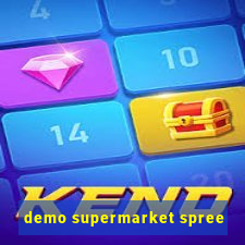 demo supermarket spree